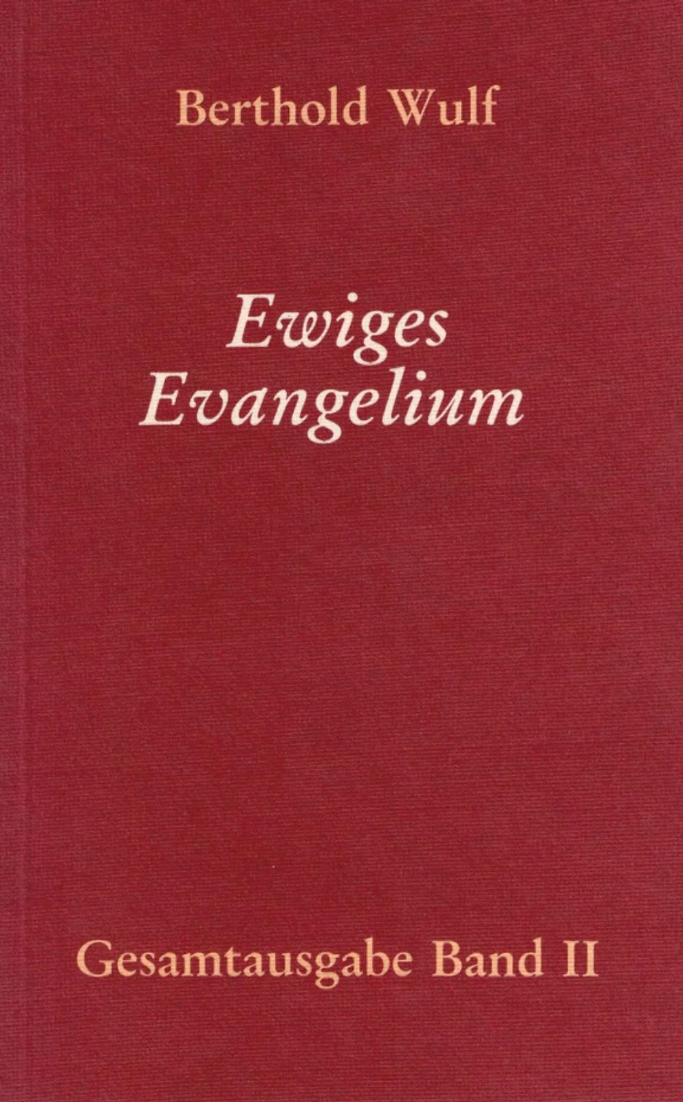 Berthold Wulf - II Ewiges Evangelium